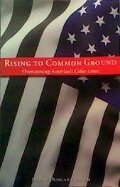 Rising to Common Ground: Overcoming America's Color Lines Rising to Common Ground: Overcoming America's Color Lines
