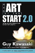 Art of the Start 2.0: The Time-Tested, Battle-Hardened Guide for Anyone Starting Anything, The Art of the Start 2.0: The Time-Tested, Battle-Hardened Guide for Anyone Starting Anything, The