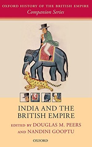 India and the British Empire (Oxford History of the British Empire Companion Series) India and the British Empire (Oxford History of the British Empire Companion Series)