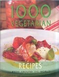 1000 Vegetarian Recipes From Around the World 1000 Vegetarian Recipes From Around the World