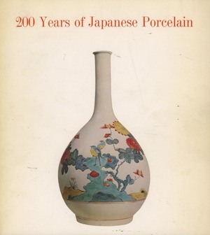 200 Years of Japanese Porcelain 200 Years of Japanese Porcelain