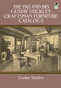 1912 and 1915 Gustav Stickley Craftsman Furniture Catalogs, The 1912 and 1915 Gustav Stickley Craftsman Furniture Catalogs, The