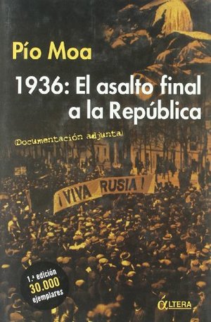 1936, el asalto final a la República 1936, el asalto final a la República