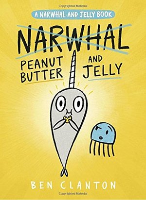 Peanut Butter and Jelly (A Narwhal and Jelly Book #3) Peanut Butter and Jelly (A Narwhal and Jelly Book #3)