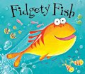 Fidgety Fish Fidgety Fish