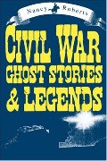 Civil War Ghost Stories and Legends (Peace) Civil War Ghost Stories and Legends (Peace)