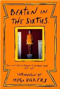 Beaton in the Sixties: The Cecil Beaton Diaries as He Wrote Them, 1965-1969 Beaton in the Sixties: The Cecil Beaton Diaries as He Wrote Them, 1965-1969