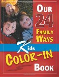 Our 24 Family Ways Children's Color-In Book Our 24 Family Ways Children's Color-In Book