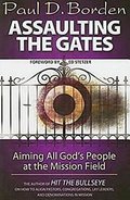 Assaulting the Gates: Aiming All God's People at the Mission Field Assaulting the Gates: Aiming All God's People at the Mission Field
