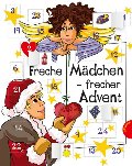 Freche Mädchen - frecher Advent! aus der Reihe Freche Mädchen - freche Bücher Freche Mädchen - frecher Advent! aus der Reihe Freche Mädchen - freche Bücher