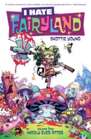 I Hate Fairyland Volume 1: Madly Ever After I Hate Fairyland Volume 1: Madly Ever After