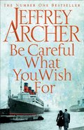 Be Careful What You Wish for (The Clifton Chronicles) Be Careful What You Wish for (The Clifton Chronicles)