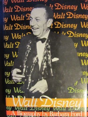 Walt Disney: A Biography Walt Disney: A Biography