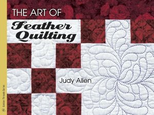 Art of Feather Quilting: Golden Threads Series, The Art of Feather Quilting: Golden Threads Series, The