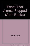 Feast That Almost Flopped (Arch Books) Feast That Almost Flopped (Arch Books)