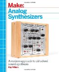 Make: Analog Synthesizers Make: Analog Synthesizers