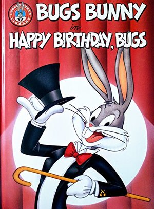 Bugs Bunny in Happy Birthday, Bugs (Looney Tunes Big Screen Storybooks) Bugs Bunny in Happy Birthday, Bugs (Looney Tunes Big Screen Storybooks)