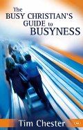 Busy Christian's Guide to Busyness, The Busy Christian's Guide to Busyness, The