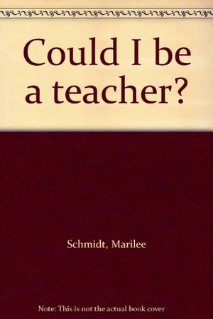 Could I be a teacher? Could I be a teacher?