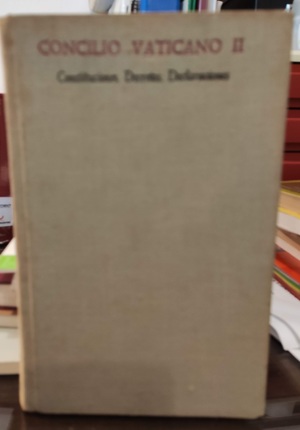 Concilio Vaticano II. Constituciones, Decretos, Declaraciones Concilio Vaticano II. Constituciones, Decretos, Declaraciones