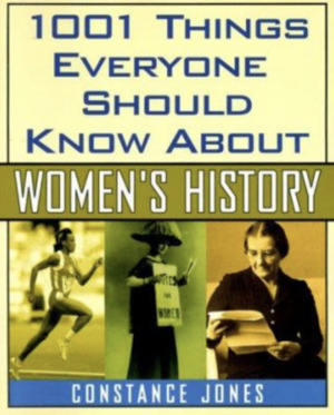 1001 Things Everyone Should Know About Women's History 1001 Things Everyone Should Know About Women's History