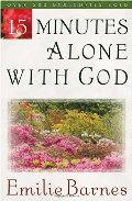 15 Minutes Alone with God 15 Minutes Alone with God