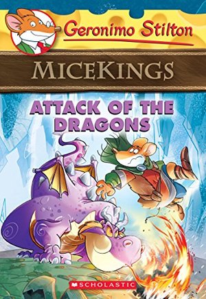 Attack of the Dragons (Geronimo Stilton Micekings #1) Attack of the Dragons (Geronimo Stilton Micekings #1)