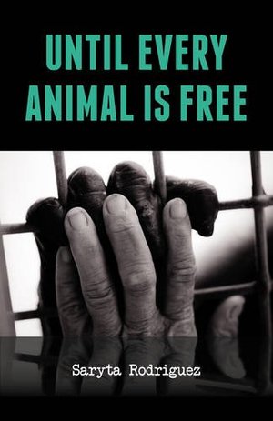 Until Every Animal is Free Until Every Animal is Free