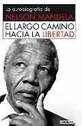 El largo camino hacia la libertad (Spanish Edition) El largo camino hacia la libertad (Spanish Edition)
