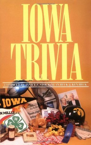 Iowa Trivia Iowa Trivia
