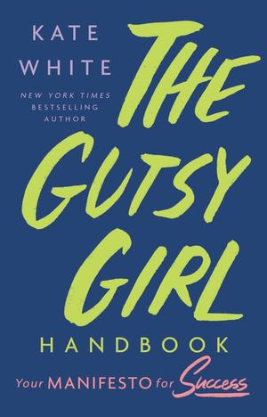 Gutsy Girl Handbook, The Gutsy Girl Handbook, The