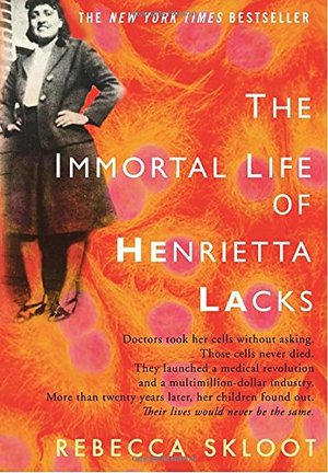 Immortal Life of Henrietta Lacks, The Immortal Life of Henrietta Lacks, The