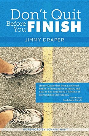 Don't Quit Before You Finish: Serving Well and Finishing Strong Don't Quit Before You Finish: Serving Well and Finishing Strong