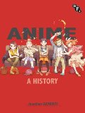Anime: A History Anime: A History