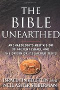 Bible Unearthed: Archaeology's New Vision of Ancient Israel and the Origin of Its Sacred Texts, The Bible Unearthed: Archaeology's New Vision of Ancient Israel and the Origin of Its Sacred Texts, The