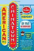 American Chinatown: A People's History of Five Neighborhoods American Chinatown: A People's History of Five Neighborhoods