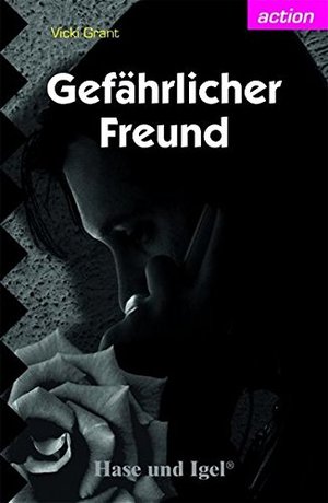 Gefährlicher Freund: Schulausgabe Gefährlicher Freund: Schulausgabe