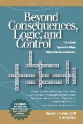 Beyond Consequences, Logic, and Control: A Love-Based Approach to Helping Attachment-Challenged Children With Severe Behaviors Beyond Consequences, Logic, and Control: A Love-Based Approach to Helping Attachment-Challenged Children With Severe Behaviors