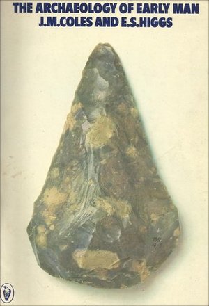 Archaeology of Early Man, The Archaeology of Early Man, The