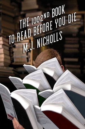 1002nd Book to Read Before You Die, The 1002nd Book to Read Before You Die, The