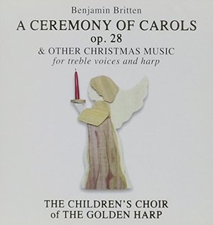 Britten: A Ceremony of Carols & Other Christmas Music Britten: A Ceremony of Carols & Other Christmas Music
