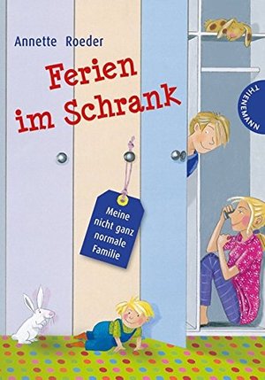 Ferien im Schrank (Meine nicht ganz normale Familie, Band 18204) Ferien im Schrank (Meine nicht ganz normale Familie, Band 18204)