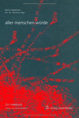 aller menschen würde: Ein Lesebuch. amnesty international gewidmet aller menschen würde: Ein Lesebuch. amnesty international gewidmet