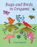 Bugs and Birds in Origami (Dover Origami Papercraft) Bugs and Birds in Origami (Dover Origami Papercraft)