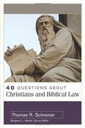 40 Questions About Christians and Biblical Law 40 Questions About Christians and Biblical Law