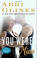 You Were Mine: A Rosemary Beach Novel (The Rosemary Beach Series) You Were Mine: A Rosemary Beach Novel (The Rosemary Beach Series)