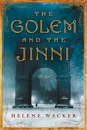 Golem and the Jinni: A Novel, The Golem and the Jinni: A Novel, The