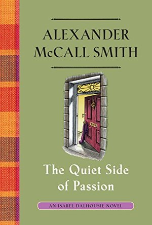 Quiet Side of Passion: An Isabel Dalhousie Novel (12) (Isabel Dalhousie Series), The Quiet Side of Passion: An Isabel Dalhousie Novel (12) (Isabel Dalhousie Series), The