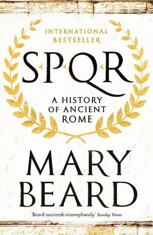 SPQR : A History of Ancient Rome SPQR : A History of Ancient Rome