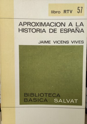 Aproximación a la historia de España Aproximación a la historia de España